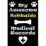 My Hokkaido Medical Records Notebook / Journal 6x9 with 120 Pages Keepsake Dog log: for Hokkaido lover Vaccinations