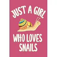 Just A Girl Who Loves Snails: Blank Lined Notebook To Write In, Snail Journal For Notes Taking, Snail Gifts For Girls