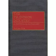 The Television Industry: A Historical Dictionary