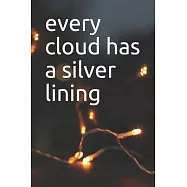 every cloud has a silver lining