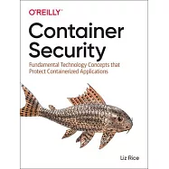 Container Security: Fundamental Technology Concepts That Protect Containerized Applications