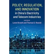 Policy, Regulation and Innovation in China’s Electricity and Telecom Industries