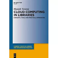 Cloud Computing in Libraries: Concepts, Tools and Practical Approaches