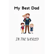 My Best Dad In The World: Letter to my Father-Writing Journal-Gift for father: Lined Notebook / Journal Gift, 120 Pages