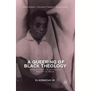 A Queering of Black Theology: James Baldwin&rsquo;&rsquo;s Blues Project and Gospel Prose