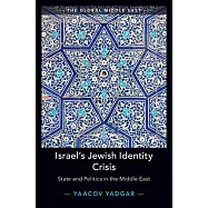 Israel&rsquo;s Jewish Identity Crisis: State and Politics in the Middle East