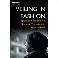 Veiling in Fashion: Space and the Hijab in Minority Communities