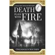 Death Plays With Fire: (A Margaret Spencer Mystery)