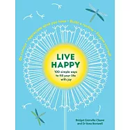 Live Happy: 100 Simple Ways to Fill Your Life with Joy