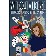 Without a License: The Fantastic Worlds of Keith R.A. DeCandido