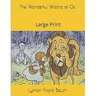 The Wonderful Wizard of Oz: Large Print