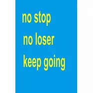 no stop no loser