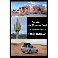 Go West, His Momma Said: A #LeapFrogs Travelogue