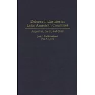 Defense Industries in Latin American Countries: Argentina, Brazil, and Chile