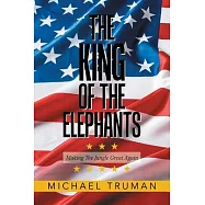 The King of the Elephants: Making the Jungle Great Again