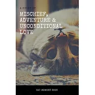 The Story of Mischief, Adventure & Unconditional Love: Cat Memory Book: Saying Goodbye to Your Beloved Cat is Very
