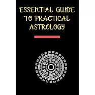 essential guide to practical astrology Notebook: A Workbook for Beginners, daybook, Diary, journal 100 Pages, College