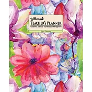 Ultimate Teacher&rsquo;&rsquo;s Planner: Bright Peony Floral Themed cover and a Perfect Academic, Calendar, and Classroom