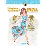 Creative Haven Fabulous Fashions of the 1970s Coloring Book