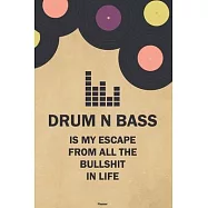 Drum n Bass is my Escape from all the Bullshit in Life Planner: Drum n Bass Vinyl Music Calendar 2020 - 6 x 9 inch 120