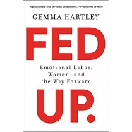 Fed Up: Emotional Labor, Women, and the Way Forward