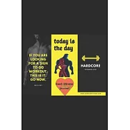 Today is the Day: Food + Fitness Journal: Daily Activity and Fitness Tracker to Cultivate a Better You