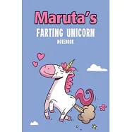 Maruta&rsquo;&rsquo;s Farting Unicorn Notebook: Funny & Unique Personalised Notebook Gift For A Girl Called Maruta - 100 Pages