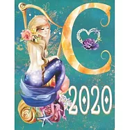 2020 Weekly Planner - Monogram Mermaid Initial "C": 12-Month Large Print Letter-Sized A4 Schedule Organizer by 52 Week
