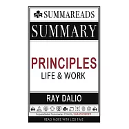 Summary of Principles: Life and Work by Ray Dalio