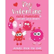 Valentine Activity Book Cute Monsters For Kids-Coloring Pages-Journaling-Doodling: Fun Interactive 8x10 Keepsake