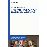 The Visitation of Hannah Arendt
