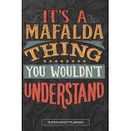 It&rsquo;&rsquo;s A Mafalda Thing You Wouldn&rsquo;&rsquo;t Understand: Mafalda Name Planner With Notebook Journal Calendar Personal Goals
