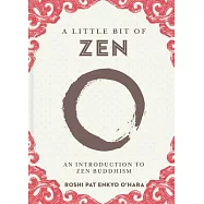 A Little Bit of Zen: An Introduction to Zen Buddhism