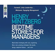 Bedtime Stories for Managers: Farewell to Lofty Leadership...Welcome Engaging Management