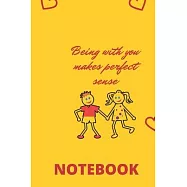Being with you makes perfect sense Journal.: A gift for someone special.