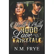 That North Philly Hood Love Ain’’t No Fairytale