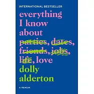 Everything I Know about Love: A Memoir