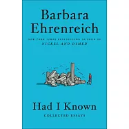 Had I Known: Collected Essays