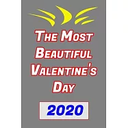 The Most Beautiful Valentine&rsquo;&rsquo;s Day 2020: This book is dedicated to stories that took place on Valentine&rsquo;&rsquo;s Day, true