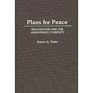 Plans for Peace: Negotiation and the Arab-Israeli Conflict