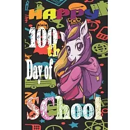 Happy 100th Day of School: Teacher Colorful 100th Day best teacher notebook is an authentic outfit journal for students