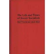 The Life and Times of Soviet Socialism