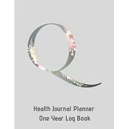 Q Annual Health Journal Planner One Year Log Book Monogrammed Personalized Initial: Medical Documentation Notebook with Letter Q Alphabet Floral (CQS.