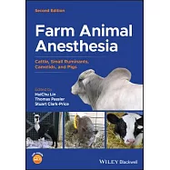 Farm Animal Anesthesia: Cattle, Small Ruminants, Camelids, and Pigs