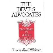 The Devil&rsquo;&rsquo;s Advocates: Decadence in Modern Literature