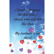 "My soulmate is out there" Funny A5 blank notepad for all your single friends and family