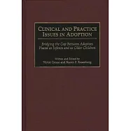 Clinical and Practice Issues in Adoption: Bridging the Gap Between Adoptees Placed as Infants and as Older Children
