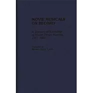 Movie Musicals on Record: A Directory of Recordings of Motion Picture Musicals, 1927-1987