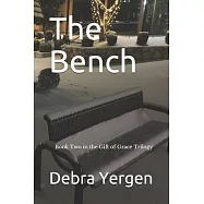 The Bench: Book Two in the Gift of Grace Trilogy