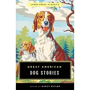Great American Dog Stories: Lyons Press Classic